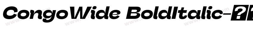 CongoWide BoldItalic字体转换 CongoWide BoldItalic字体转换